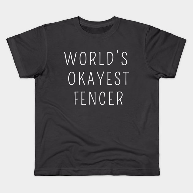 World's okayest fencer Kids T-Shirt by Apollo Beach Tees